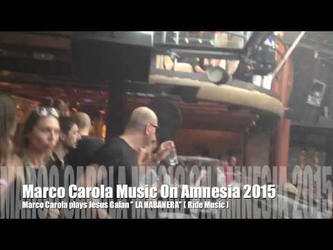 Marco Carola plays Jesus Galan " La Habanera" Music On june 2015
