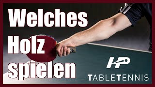 Welches Tischtennis Holz soll ich spielen? - Top Tipps