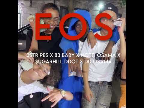 3Stripes x 83 Baby x DD Osama x Notti Osama x Sugarhill Ddot - EOS (FULL UNRELEASED SONG)