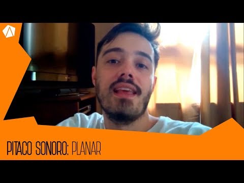 Pitaco Sonoro: Planar