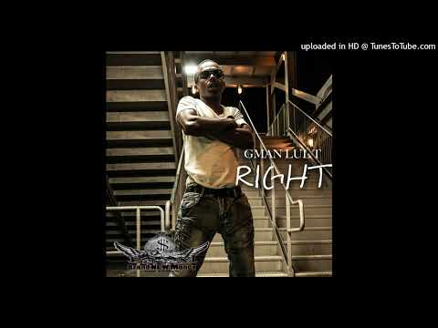 GMan Lul-T (R.I.P) - Right (Feat. Mike Sherm X G-Bo Lean)