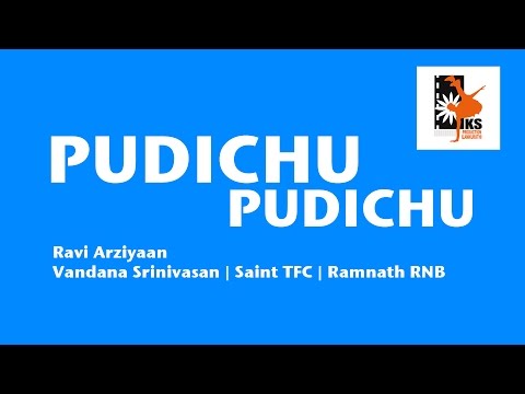 Pudichu Pudichu | Ravi Arziyaan | Vandana Srinivasan | Saint TFC | Ramnath RNB | Ksproduction