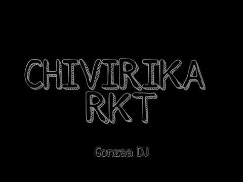 CHIVIRIKA RKT✘ GONZAA DJ