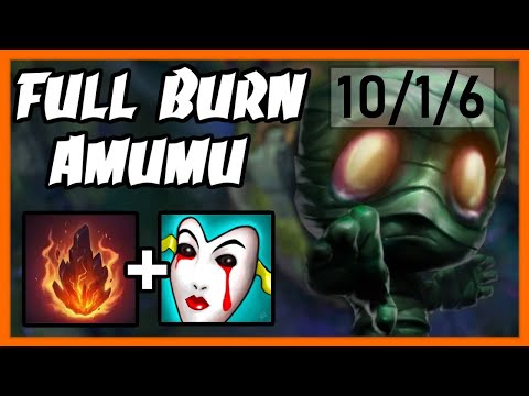 FULL BURN AMUMU TAKES ZERO SKILL [NON STOP DMG] - League of Legends Season 10