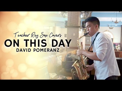 ON THIS DAY - DAVID POMERANZ | Saxophone Cover - Live Performance Recording