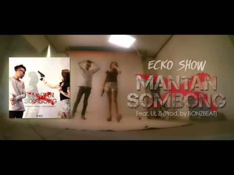 ECKO SHOW   Mantan Sombong Feat  LIL ZI Prod  by BONZBEAT Official Audio