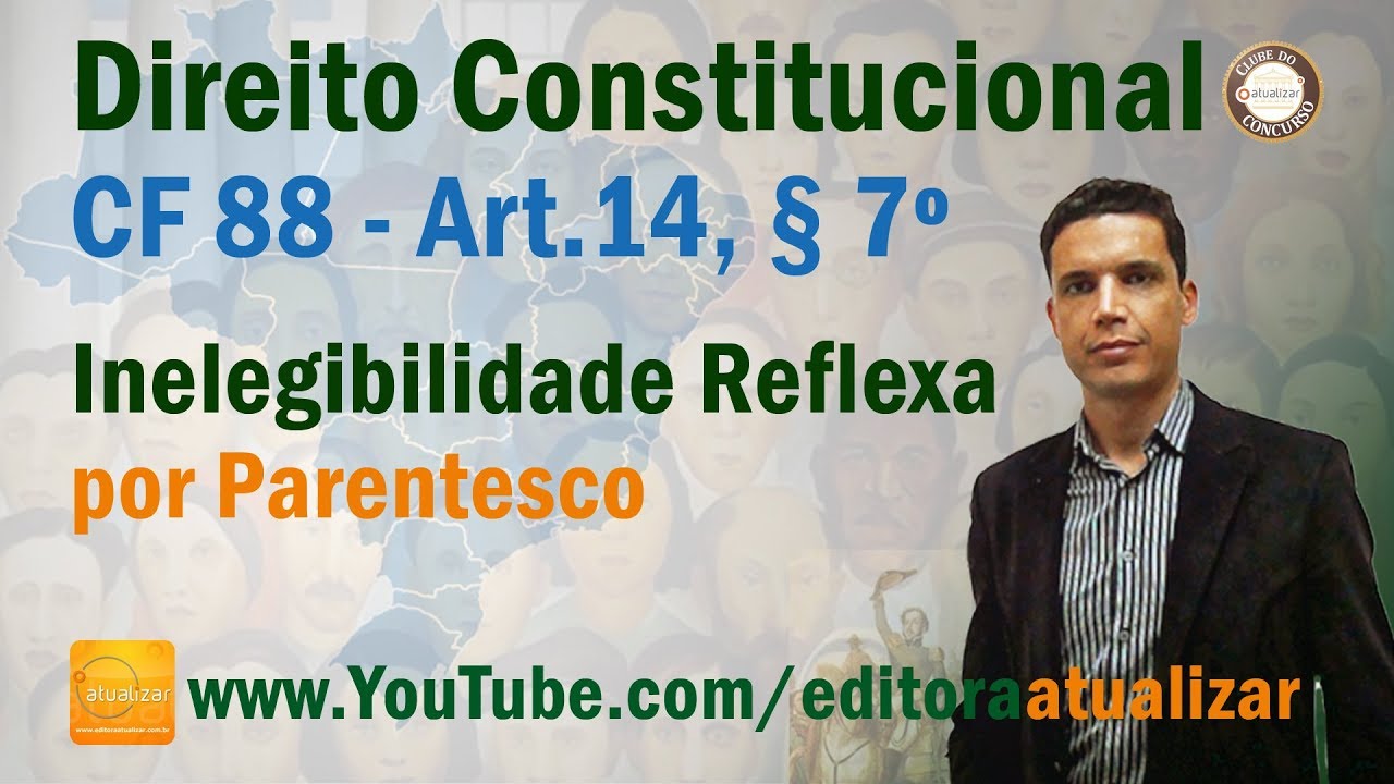 CF88 - Art. 14, § 7º (Inelegibilidade Reflexa por Parentesco)