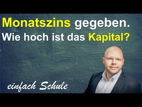 Kapital aus Monatszins (und Zinssatz) berechnen - ohne Formel