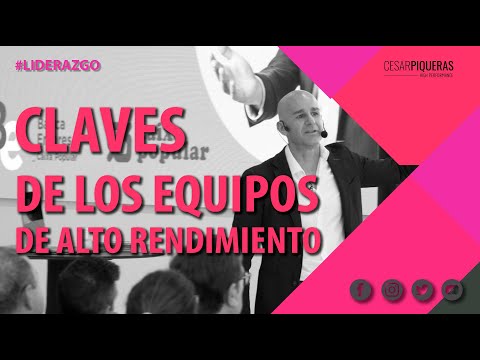 Claves de los equipos de alto rendimiento | Liderazgo | César Piqueras
