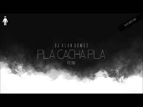 ⚡PLA CACHA PLA - DJ ALAN GOMEZ ⚡