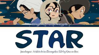 Jaadugar: A Witch in Mongolia - Ending FULL "STAR" by Queen Bee (Lyrics)