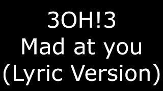3OH!3 Mad at you (Lyric Version)