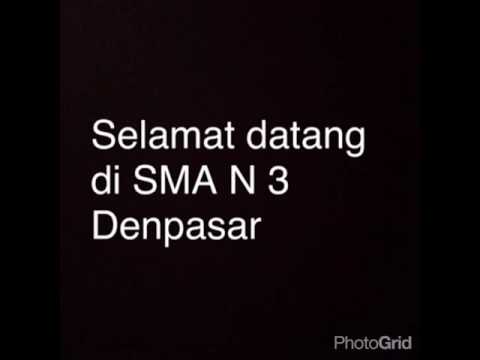Lagu Selamat Datang di SMA N 3 Denpasar