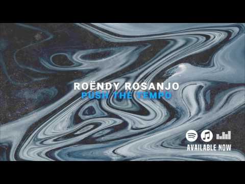 Roëndy Rosanjo - Push The Tempo