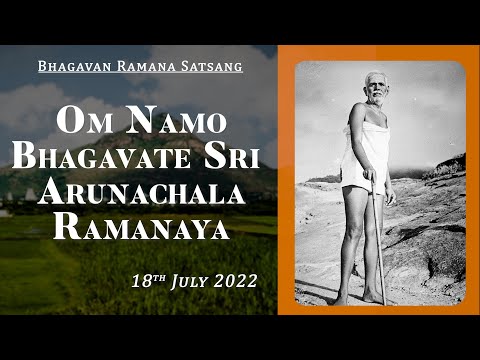 429. Bhagavan Ramana Satsang - Om Namo Bhagavate Sri Arunachala Ramanaya