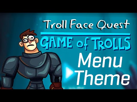 Troll Face Quest Game of Trolls Menu Song