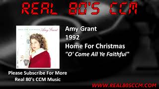 Amy Grant - O&#39; Come All Ye Faithful
