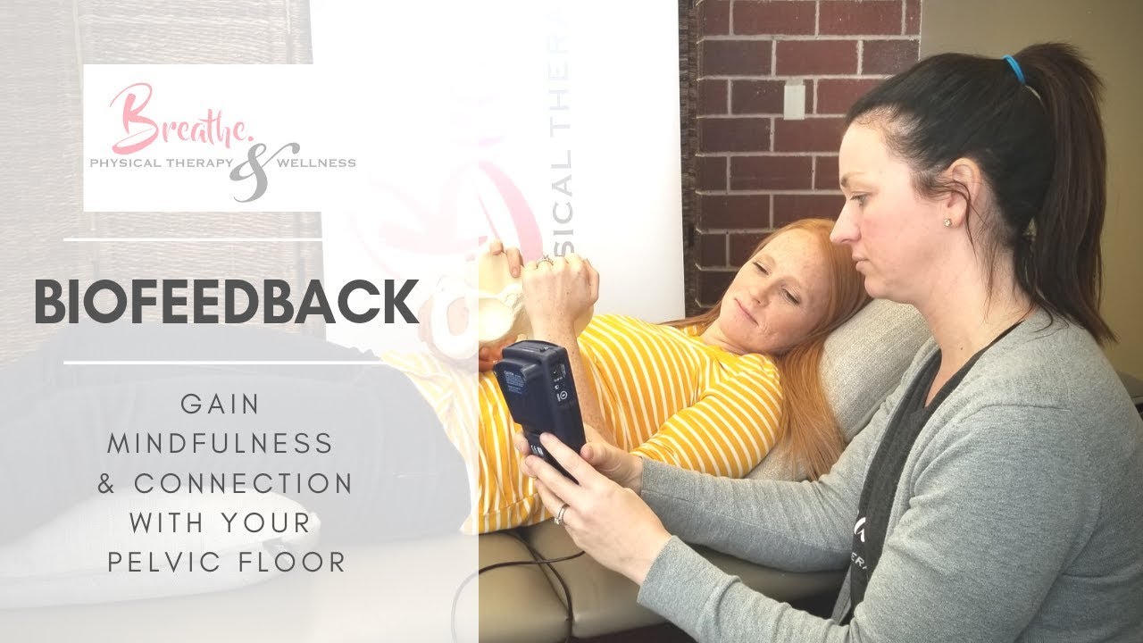 Biofeedback ｜ GAIN MINDFULNESS & CONNECTION WITH YOUR PELVIC FLOOR