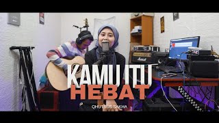 Kamu Itu Hebat - Qhutbus Sakha (Live Akustik Version)