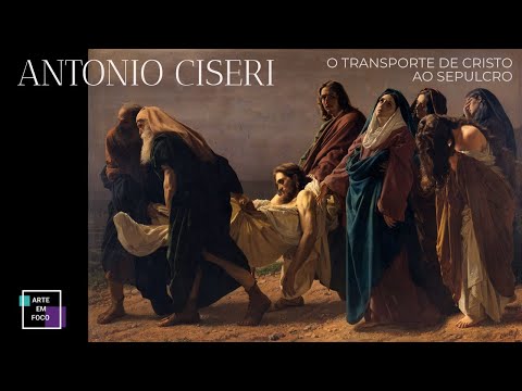 ANTONIO CISERI - O transporte de Cristo ao sepulcro