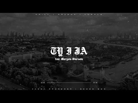 Kaczy Proceder ft. Marysia Starosta - Ty i Ja (prod. Szwed SWD)