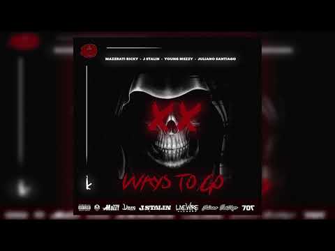 J. Stalin x Mazerati Ricky x Young Mezzy x Juliano Santiago - Ways To Go