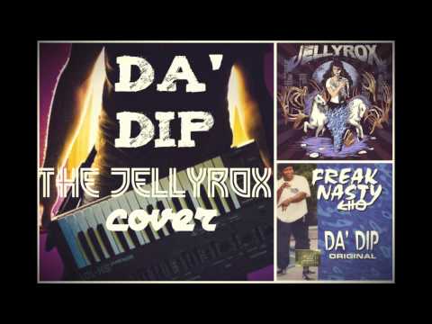 Da' Dip - Freak Nasty (The Jellyrox sophisticated cover)