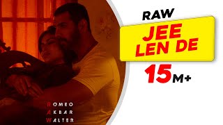 Jee Len De | Mohit Chauhan | RAW | John Abraham | Mouni Roy | Jackie Shroff