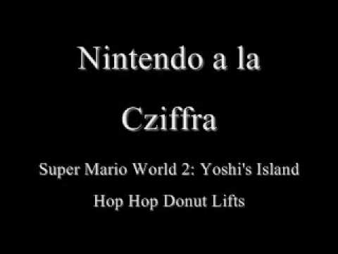 Nintendo a la Cziffra: Yoshi's Island-Hop Hop Donut Lifts
