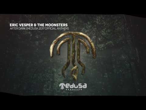Eric Vesper & The Moonsters - After Dark ( MEDUSA FESTIVAL ANTHEM 2017 )