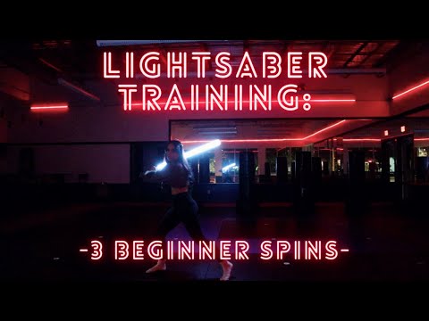 LIGHTSABER TRAINING:  3 Fundamental Spins for Beginners
