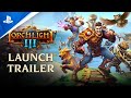 Torchlight III - Official Launch Trailer | PS4