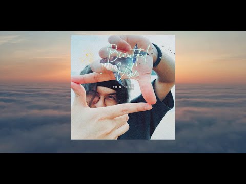 Beautiful Vibe - Trin Chan (Lyric Video)