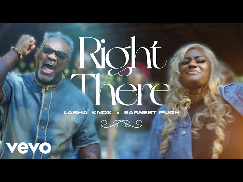 Lasha' Knox - Right There (Official Music Video) ft. Earnest Pugh