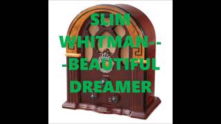 SLIM WHITMAN   BEAUTIFUL DREAMER