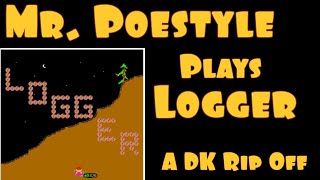 Mr. Poestyle Plays Logger A 1982 Donkey Kong Clone