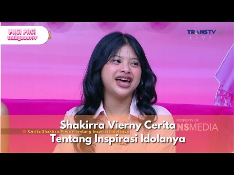 Shakirra Vierny Cerita Tentang Inspirasi Idolanya - PAGI PAGI AMBYAR (11/7/25) P3
