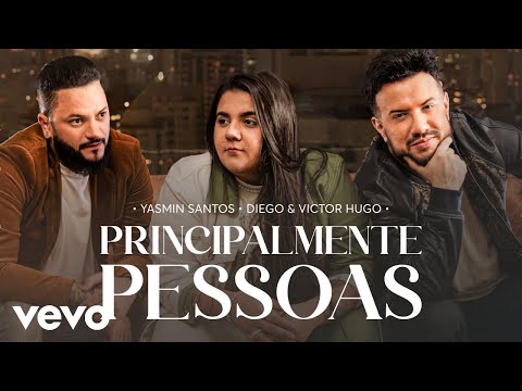 Yasmin Santos, Diego & Victor Hugo - Principalmente Pessoas