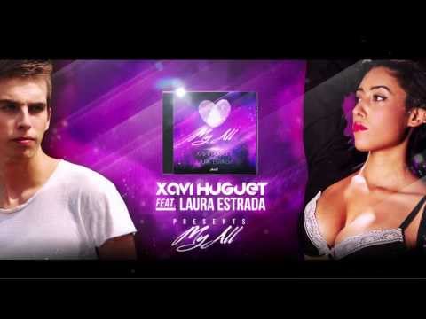 [HD] [PREVIEW] XAVI HUGUET feat. LAURA ESTRADA - MY ALL (Original Club mix)