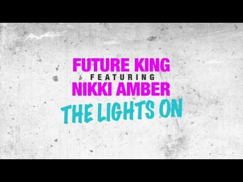 Future King ft. Nikki Amber - The Lights On (Official Audio)