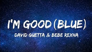 David Guetta & Bebe Rexha - I'm Good (Blue) Lyrics