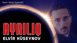 Elvir Huseynov AyriliqSeir 2022