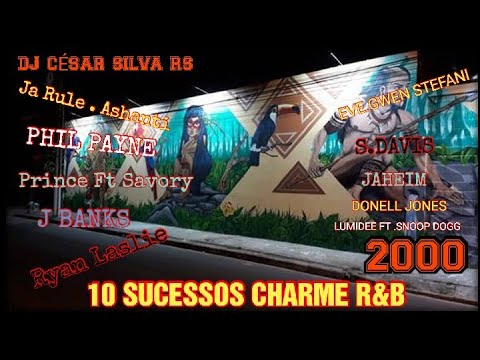 10 Sucessos Charme R&B 2000 By DJ César Silva RS Ja Rule Ashanti, Donell Jones, Snoop Dogg , Jaheim
