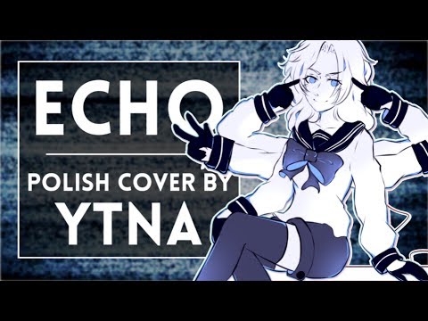 ◄ Crusher-P- ECHO (Polish cover by Ytna)