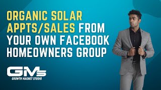 Organic Solar Appts/Sales from Your Own Facebook Homeowners Group [DOC Included]