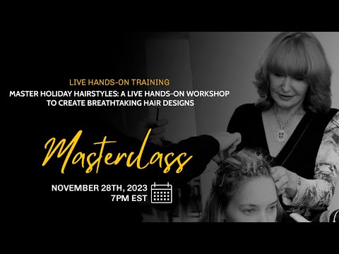MASTER HOLIDAY HAIRSTYLES: A LIVE HANDS-ON WORKSHOP TO...