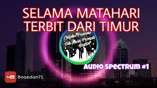 Download lagu Selama matahari terbit dari timur, Cintaku padamu tak akan pernah luntur | Audio Spectrum #1 mp3