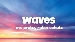 Mr. Probz - Waves (Lyrics) Robin Schulz Remix Radio Edit