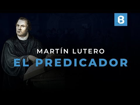 ¿Cómo PREDICABA Martín LUTERO y qué pensaba de la PREDICACIÓN?