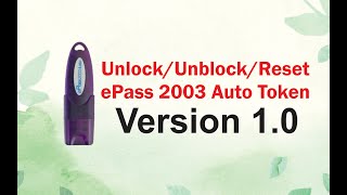 How to Unlock or Unblock ePass 2003 Auto Token Version 1.0